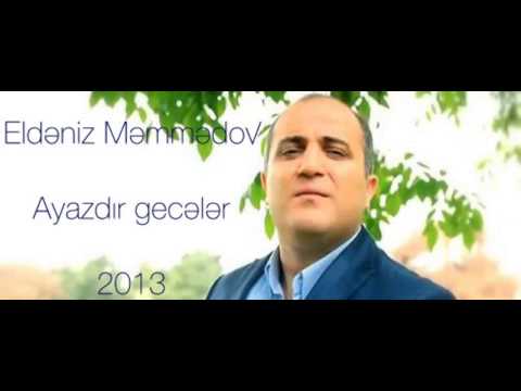 Eldeniz Memmedov - Ayazdir Geceler 2013