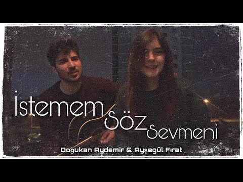 Doğukan Aydemir & Ayşegül Fırat - İstemem Söz Sevmeni  (Cover)