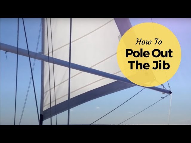 Downwind Sailing - How To Pole Out The Jib