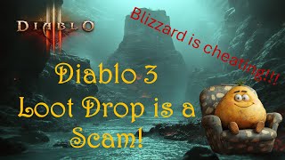Diablo 3 Loot drop is a scam. Blizzard is cheating!