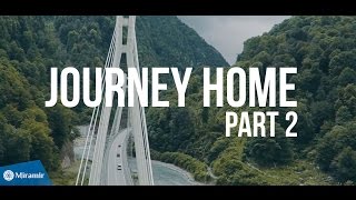 Journey Home Part 2 | Miramir