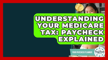 Understanding Your Medicare Tax: Paycheck Explained - Your Paycheck Planner