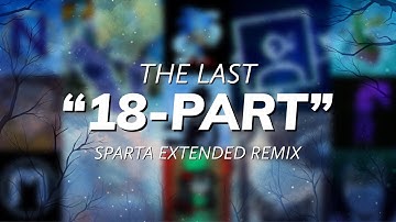 The Last "18-Part" Sparta Extended Remix