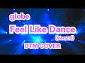 【再制作】globeの『Feel Like Dance』を再制作しました。