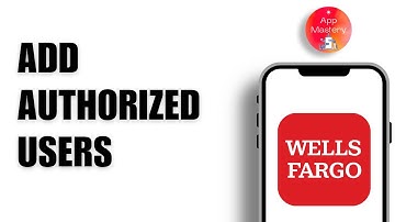 How to Add an Authorized User to Wells Fargo