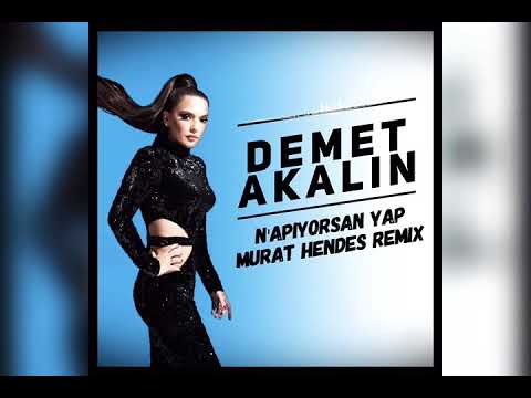 Demet Akalın - Napıyorsan Yap ( Murat Hendes Remix )