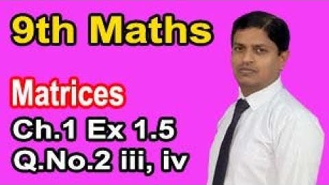 Class 9 Maths solution Ch.1 Ex 1.5 Q.No.2 Part iii & iv Singular non singular Matrix by Sir Murtaza
