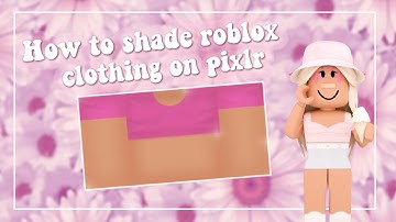 how to shade roblox clothing on pixlr!