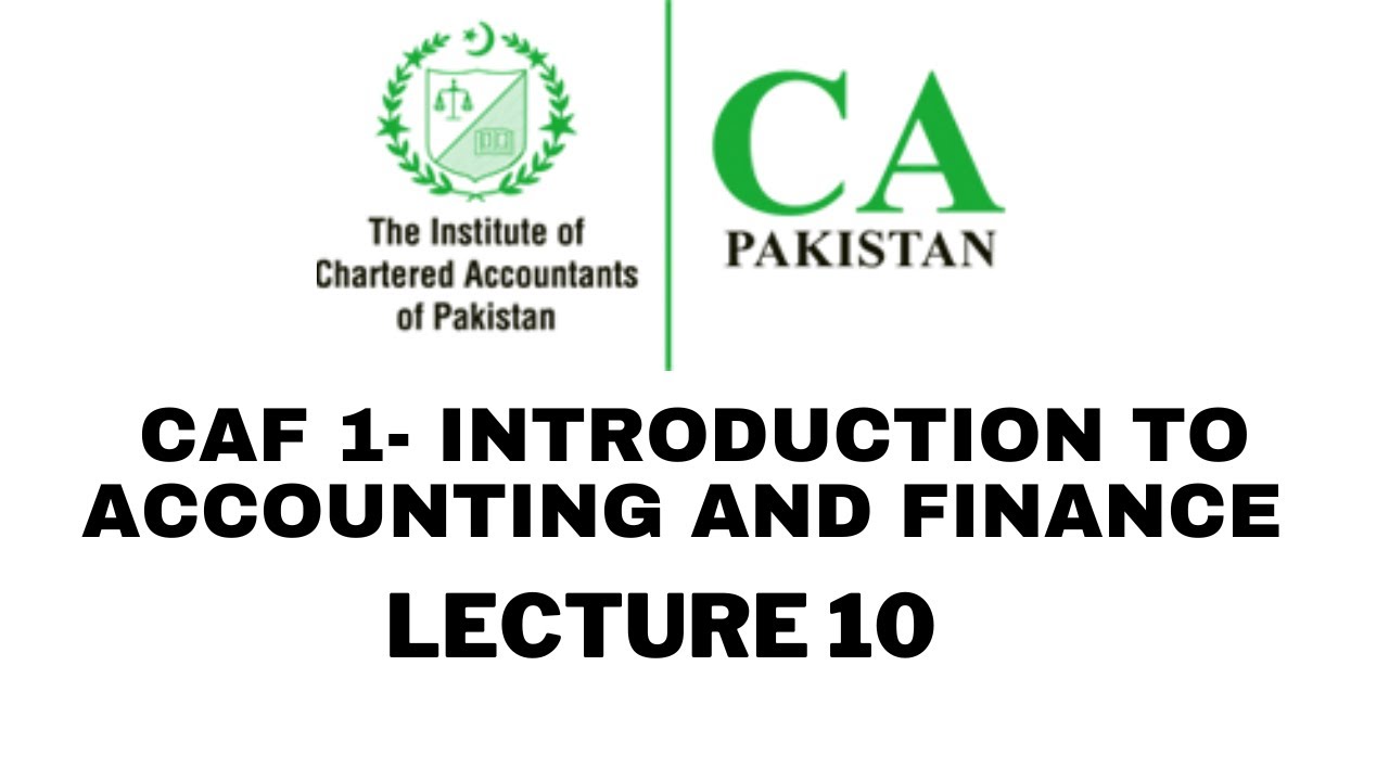 Lecture 10 | CA | CAF 1 | Introduction to Accounting and Finance - YouTube