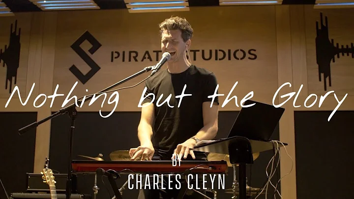 Charles Cleyn - Nothing but the Glory (Live Session)