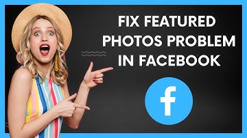 How to fix featured photos problem in facebook
