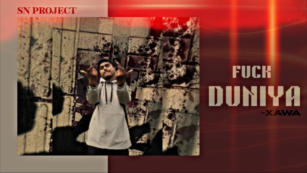 XAWA - F*CK DUNIYA PROD. BY ARIATHEPRODUCER
