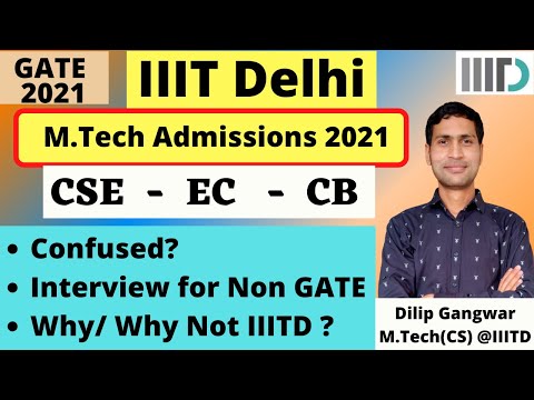 M.Tech Admissions 2021 @IIIT Delhi | CS , EC , CB | Confused ? How to prepare ? Why IIIT D ?