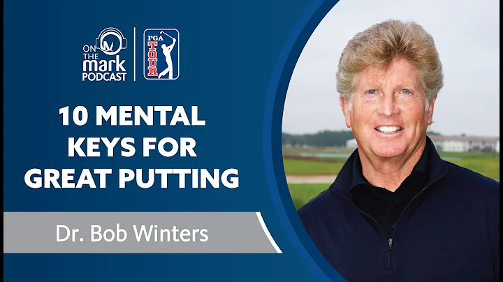 Ten Mental Keys for Great Putting with Dr. Bob Win...