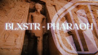 BLXSTR - PHARAOH (HD)