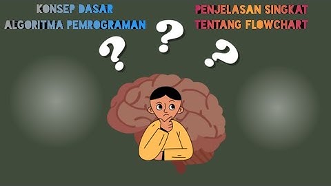 Pembahasan tentang konsep dasar algoritma pemrograman dan penjelasan singkat mengenai flowchart