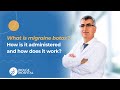 What is migraine botox? How is it administered and how does it work?