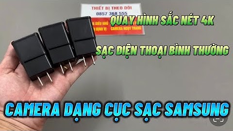 Cách sử dụng camera nguỵ trang cục sạc samsung chi tiết , camera giấu kín cục sạc điện thoại mẫu mới