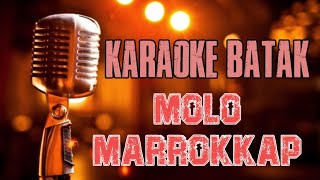 Karaoke batak lagu molo marrokkap