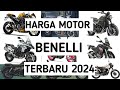 Harga motor benelli terbaru tahun 2024