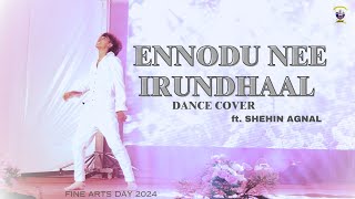 Ennodu Nee Irundhaal | Dance cover | Shehin Agnal | Fine Arts Day 2024 |St.Jude's College, Thoothoor