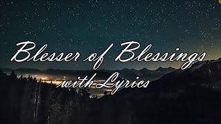 Video thumbnail of "Blesser of Blessings I with Lyrics"