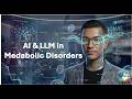 AI &amp; LLM in Medabolic disorders #diabetic #ai #llm #metabolicdisorders