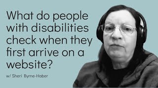 What do people with disabilities check when they first arrive on a website