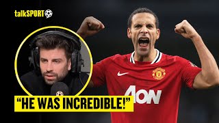 Gerard Pique REVEALS Why Rio Ferdinand Is The GREATEST Premier League Defender EVER 🤩 | talkSPORT