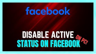 How To Turn Off Active Status On Facebook PC/Laptop - (SIMPLE)