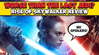 Rise of Skywalker is Worse Than The Last Jedi? (No Spoilers Review)