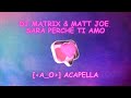 Dj Matrix Matt Joe Sarà Perchè Ti Amo A O Acapella Dj Matrix Matt Joe Sarà Perchè Ti Amo A O Acapella