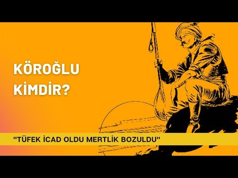 Köroğlu Kimdir?