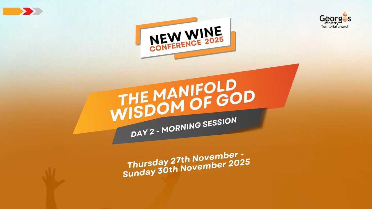NEW WINE CONFERENCE '25 || DAY TWO || MORNING SESSION || MANIFOLD WISDOM OF GOD 