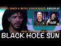 Vocal Coach & Co-Host Metal Singer React to Black Hole Sun - Voiceplay | REUPLOAD