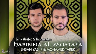 Mohamed Tarek & Ehsan Yasin - Habibina Almustafa (Lirik Arabic & Indonesian)
