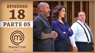 MASTERCHEF BRAZIL (04/07/2017) | PART 5 | EP 18 | SEASON 4