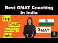 Best GMAT Coaching in India | Top GMAT Coaching in India