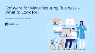 Software for Manufacturing Business – What to Look for?