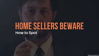 Home Sellers Beware: How to Spot an Unethical Estate Agent