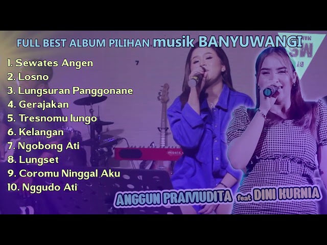 FULL BEST ALBUM PILIHAN musik BANYUWANGI | DINI KURNIA feat ANGGUN PRAMUDITA class=