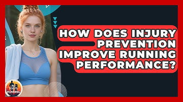 How Does Injury Prevention Improve Running Performance? - All Sorts Of Running