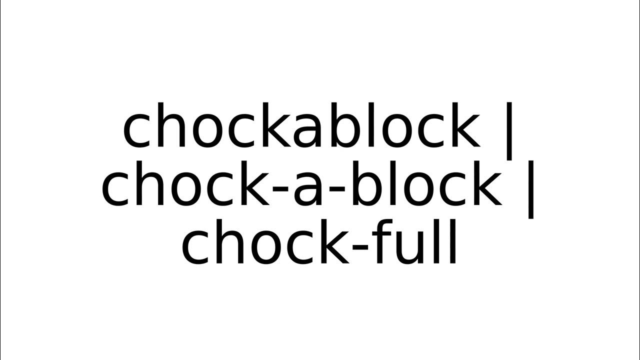 chockablock chockablock chockfull slang slangs english 
