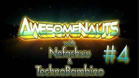 Awesomenauts Multiplayer w/TechnoBambino Part 4 - OP