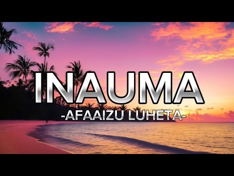 INAUMA AFAAIZU LUHETANASHEED LYRICS