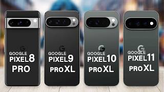 Google Pixel 11 Pro XL Vs Pixel 10 Pro XL Vs Pixel 9 Pro XL Vs Pixel 8 Pro What s New in 2026
