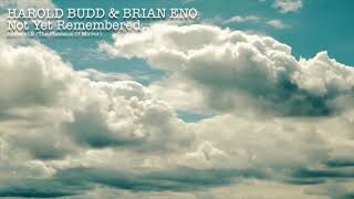HAROLD BUDD &amp; BRIAN ENO - Not Yet Remembered