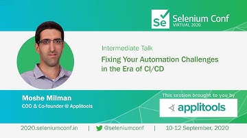 Fixing Your Automation Challenges in the Era of CI/CD by Moshe Milman #SeConf2020