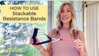 How to Use Stackable Resistance Bands | Renewal Fitness & Nutrition