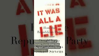 It Was All a Lie by Stuart Stevens - Key Ideas